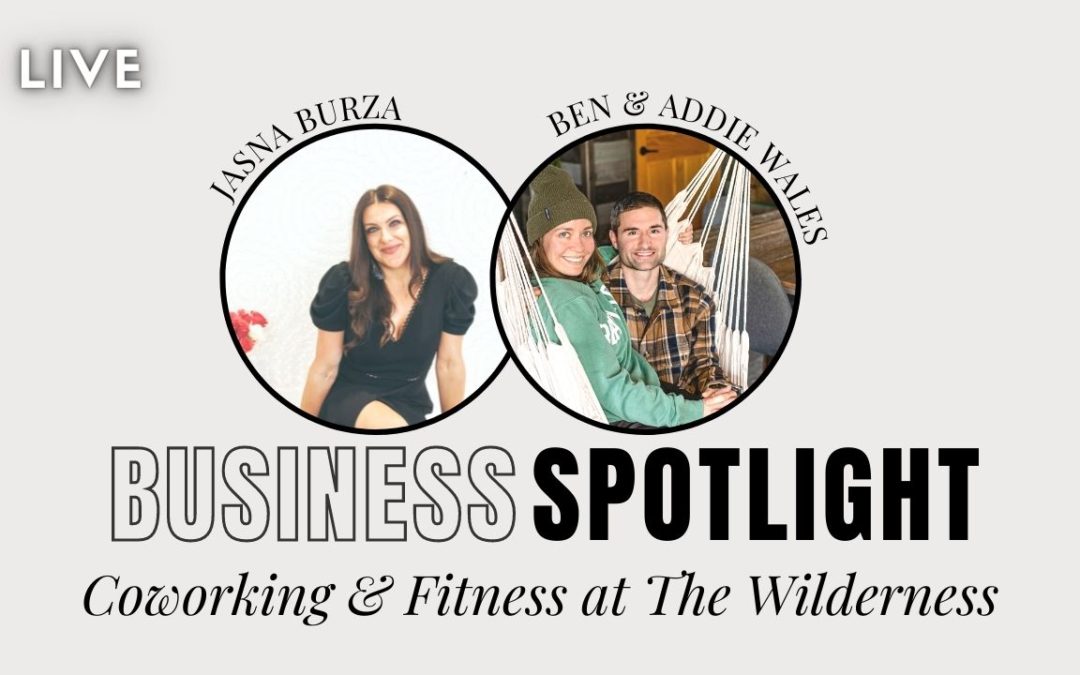 Business Spotlight: Ben & Addie Wales of The Wilderness Coworking