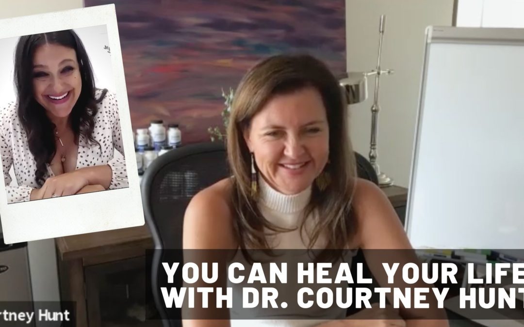 Heal Yourself with Dr. Courtney Hunt