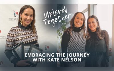 Embracing the Journey with Kate Nelson | Uplevel Together Podcast